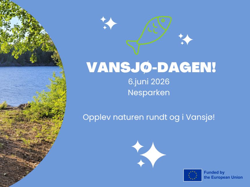 En plakat med bilde av Vansjø og tekst som sier 'Vansjø-dagen! 6.Juni 2026. Nesparken. Opplev Naturen rundt og i Vansjø!'